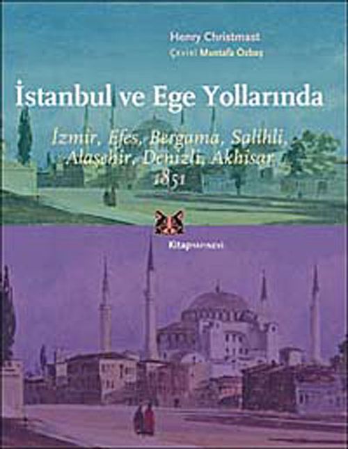 İstanbul ve Ege Yollarında & İzmir, Efes, Bergama, Salihli, Alaşehir, Denizli, Akhisar 1851