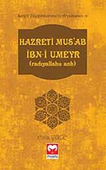 Hazreti Mus'ab İbn-i Umeyr (r.a.) / Sevgili Peygamberimiz'in Arkadaşları -6
