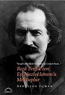 RızaTevfik'ten Eşi Nazlı Hanım'a Mektuplar