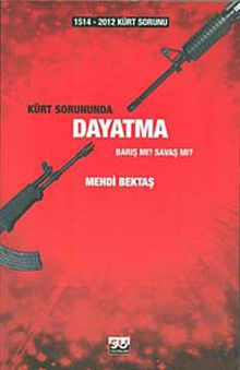 Kürt Sorununda Dayatma & Barış mı Savaş mı?