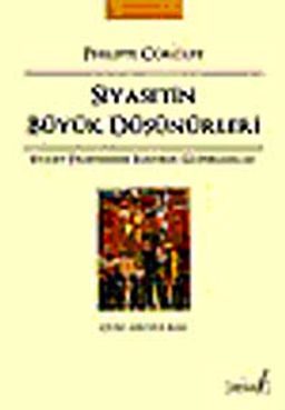 Siyasetin Büyük Düşünürleri & Siyaset Felsefesinde Eleştirel Güzergahlar