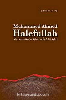 Muhammed Ahmed Halefullah Eserleri ve Kur'an Tefsiri ile İlgili Görüşleri - Şaban Karataş