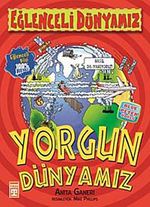 Yorgun Dünyamız / Eğlenceli Dünyamız