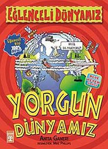 Yorgun Dünyamız / Eğlenceli Dünyamız