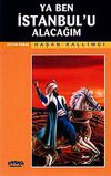 Ya Ben İstanbul'u Alacağım