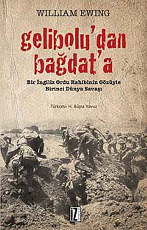 Gelibolu'dan Bağdat'a & Bir İngiliz Ordu Rahibinin Gözüyle Birinci Dünya Savaşı