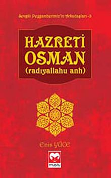 Hazreti Osman (r.a.) / Sevgili Peygamberimiz'in Arkadaşları -3