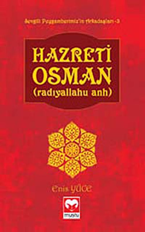 Hazreti Osman (r.a.) / Sevgili Peygamberimiz'in Arkadaşları -3