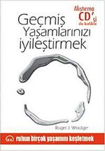 Geçmiş Yaşamlarınızı İyileştirmek
