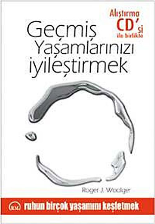 Geçmiş Yaşamlarınızı İyileştirmek