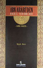 İbn Arabi'den Hadis Yorumları & Kırk Hadis