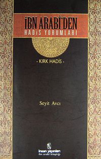 İbn Arabi'den Hadis Yorumları & Kırk Hadis