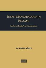 İnsan Manzaralarının Ressamı & Mehmet Eroğlu'nun Romancılığı