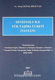 Denizyolu ile Yük Taşıma Ücreti (Navlun) - Av. Sevgi Sunal Erguvan