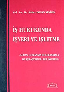 İş Hukukunda İşyeri ve İşletme