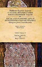 Mahkeme Kayıtları Işığında 17. Yüzyıl İstanbul'unda Sosyo Ekonomik Yaşam - Cilt 8 -  Vakıflar (1689-97 )