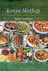 Konya Mutfağı & Bağ Evinin Asırlık Sırları