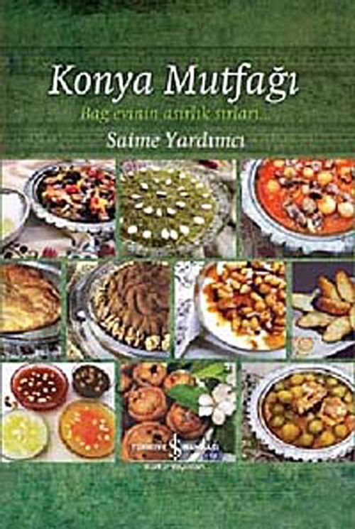 Konya Mutfağı & Bağ Evinin Asırlık Sırları