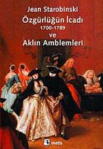 Özgürlüğün İcadı ve Aklın Amblemleri