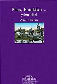 Paris, Frankfurt... Yahut Hiç!