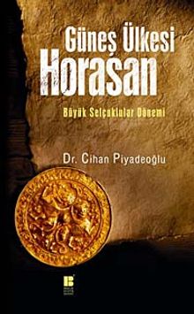 Güneş Ülkesi Horasan & Büyük Selçuklular Dönemi