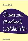Olumsuzu Y&ouml;netmek Ustalık İster