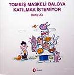 Tombiş Maskeli Baloya Katılmak İstemiyor