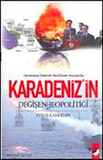 Uluslararası Sistemin Yeni Düzen Arayışında Karadeniz'in Değişen Jeopolitiği