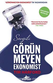 Sevgili Görünmeyen Ekonomist - Tim Harford
