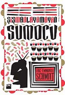 Şişmanlamayan Sumocu - Eric Emmanuel Schmitt