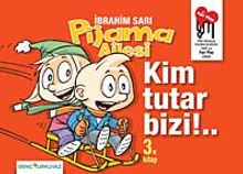 Pijama Ailesi Kim Tutar Bizi! (3. Kitap)