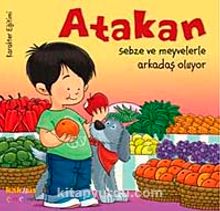 Atakan Sebze ve Meyvelerle Arkadaş Oluyor - Yasemin Bradley