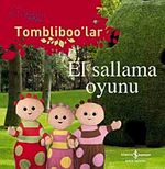 El Sallama Oyunu / Gece Bahçesi-Tombliboo'lar