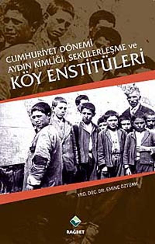 Cumhuriyet Dönemi Aydın Kimliği,Sekülerleşme ve Köy Enstitüleri