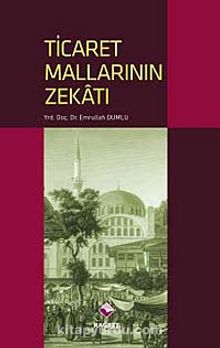 Ticaret Mallarının Zekatı - Emrullah Dumlu
