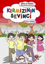 Kırmızının Sevinci / Eren ile Ceren İlk Okuma Serisi