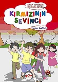 Kırmızının Sevinci / Eren ile Ceren İlk Okuma Serisi