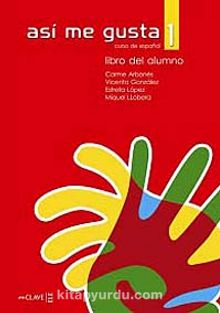 Así me gusta 1 & Libro del alumno (Ders Kitabı) İspanyolca Temel ve Orta-Alt Seviye