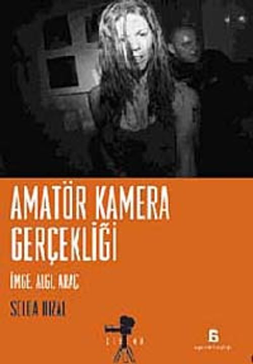 Amatör Kamera Gerçekliği & İmge, Algı, Araç