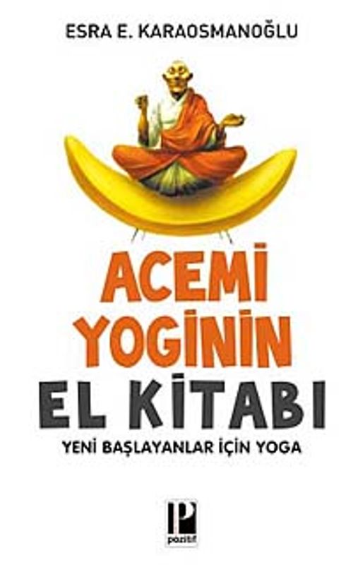 Acemi Yoginin El Kitabı & Yeni Başlayanlar İçin Yoga