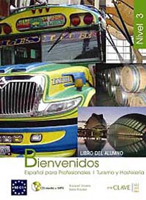 Bienvenidos 3 Libro alumno (Ders Kitabı +Audio descargable) İspanyolca - Turizm ve Otelcilik