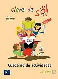 Clave de Sol 1 Cuaderno de actividades (Etkinlik Kitabı) 10-13 Yaş İspanyolca Temel Seviye