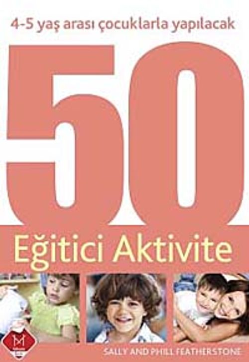 4-5 Yaş Arası Çocuklarla Yapılacak 50 Eğitici Aktivite