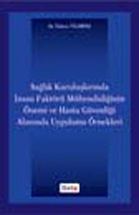 Sağlık Kuruluşlarında İnsan Faktörü Mühendisliğinin Önemi ve Hasta Güvenliği Alanında Uygulama Örnekleri