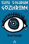 Suyu Soludum Gözlerime