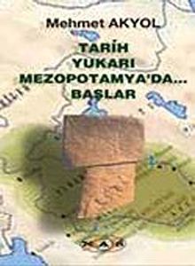 Tarih Yukarı Mezopotamya'da Başlar