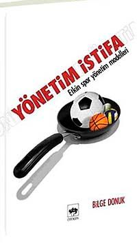 Yönetim İstifa-Etkin Spor Yönetim Teknikleri