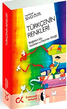 Türkçenin Renkleri & İlköğretim İçin Atasözleri ve Deyimler Sözlüğü