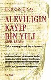 Aleviliğin Kayıp Bin Yılı - Erdoğan Çınar