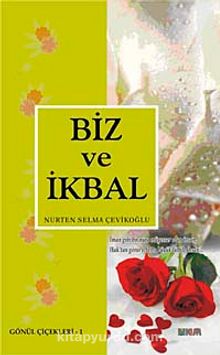 Biz ve İkbal - Nurten Selma Çevikoğlu